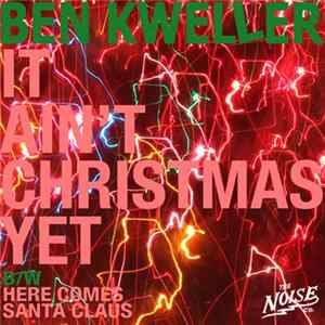 Ben Kweller - It Ain't Christmas Yet Mp3