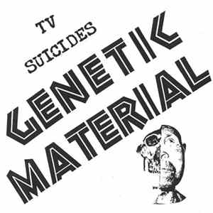 TV Suicides - Genetic Material Mp3